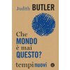 Che mondo è mai questo? (Judith Butler)(Brožovaná)