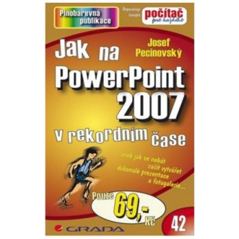 Jak na PowerPoint 2007