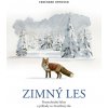 Zimný les: Pozoruhodné fakty a príhody zo živočíšnej ríše - Ekkehard Ophoven