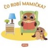 Čo robí mamička?