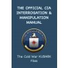 The Official CIA Interrogation & Manipulation Manual (Central Intelligence Agency)(Brožovaná)