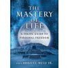 Mastery of Life (don Miguel (don Miguel Ruiz Jr.) Ruiz Jr.)(Brožovaná)