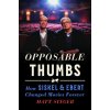 Opposable Thumbs: How Siskel & Ebert Changed Movies Forever (Pevná)