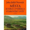 Města, která utvářela starověký svět