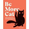 Be More Cat (Davies,Alison)(Pevná)