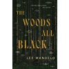 The Woods All Black - Lee Mandelo