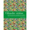 Cikánské věštění - Využití kouzla romských karet pro předpovídání budoucnosti - 2. vydání