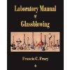 Laboratory Manual Of Glassblowing (Francis C. Frar)(Brožovaná)