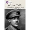 Walter Tull:: Footballer, Soldier, Hero (Lyndon Dan)