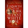 Elizabeth of York: The Last White Rose