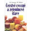 Čerstvé ovocné a zeleninové štavy - Walker Norman W.