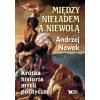 Między nieładem a niewolą. Krótka historia myśli politycznej.
