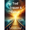 Tod, Trauer und Tabus (Karl Michael Kurth Al Naqib)(Brožovaná)
