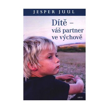 Dítě – váš partner ve výchově - Juul Jesper