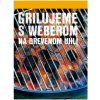 Grilujeme s Weberom na drevenom uhlí