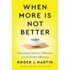 When More Is Not Better (Roger L. Martin)(Pevná)