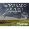 The Tornado Scientist: Seeing Inside Severe Storms (Mary Kay Carson)(Brožovaná)