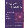 Prophet E. Clare: Fialový plamen - Uzdravení těla, mysli a duše (naučte se používat 