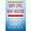 Many Lives, Many Masters: The True Story of a Prominent Psychiatrist, His Young Patient, and the Past-Life Therapy That Changed Both Their Lives (Weiss Brian L.)