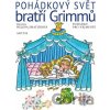 Pohádkový svět bratří Grimmů - Jacob Grimm, Wilhelm Grimm, Helena Zmatlíková (ilustrácie)