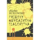 Príbehy obyčajného šialenstva - Ch. Bukowski