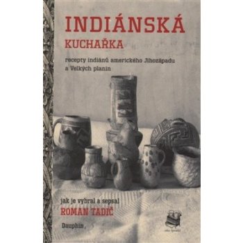 Indiánská kuchařka - Roman Tadič
