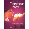 Obejmout život - Rachel Naomi Remen