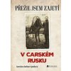 Přežil jsem zajetí v carském Rusku - Jaroslava Barbara Sporková