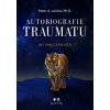 Autobiografie traumatu - Peter A. Levine