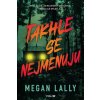 Takhle se nejmenuju - Megan Lally