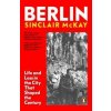 Berlin - Sinclair McKay, Penguin Books Ltd