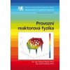 Provozní reaktorová fyzika - Ľubomír Sklenka, Lenka Heraltová