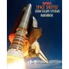 NASA Space Shuttle Crew Escape Systems Handbook