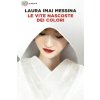 vite nascoste dei colori (Laura Imai Messina)(Brožovaná)