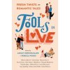 Fools in Love: Fresh Twists on Romantic Tales (Blake Ashley Herring)