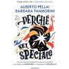 Perché sei speciale. Piccole attività, meditazioni, test per prenderti cura delle tue emozioni e sviluppare le life skills (Alberto Pellai,Barbara Tamborini)(Brožovaná)
