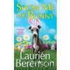 Show Me the Bunny - Laurien Berenson