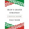 Iran′s Grand Strategy – A Political History