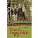 Kniha Postavy z byzantských dejín - Charles Diehl