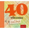 40 všechno začíná, neuveden, 2017