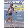 Nordic walking pro vaši kondici Alexandra Jurasinová; Suzanne Nottinghamová