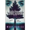 Pohřešovaná - Mary Kubica