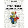 Karel Josef Biener z Bienenberka Otec české archeologie - Karel Sklenář