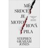Mé srdce je motorová pila - Stephen Graham Jones