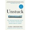 Unstuck: End Procrastination Using the Ancient Psychology Behind How-to Videos (Cara Brookins)(Brožovaná)