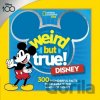 Weird But True! Disney - National Geographic Kids