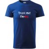 Trust me I´m an Ing. / Ver mi som Ing. - Tričko extra veľké (5-8XL) - 5XL ( Kráľovská modrá )