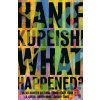What Happened? - Hanif Kureishi