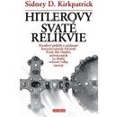 Hitlerovy svaté relikvie - D. Kirkpatrick Sidney