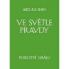 Ve světle Pravdy - Poselství Grálu - Abd-ru-shin